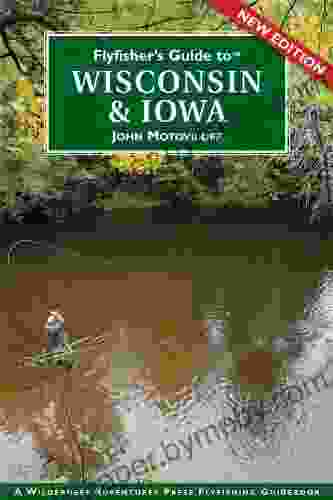 Flyfisher s Guide to Wisconsin Iowa