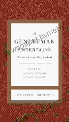 A Gentleman Entertains Revised And Expanded: A Guide To Making Memorable Occasions Happen (The GentleManners Series)