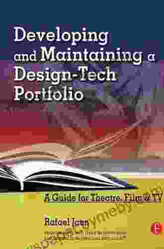 Show Case: A Guide To Developing Maintaining And Presenting A Design Tech Portfolio For Theatre And Allied Fields