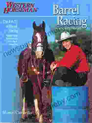 Barrel Racing 101: A Complete Program For Horse And Rider