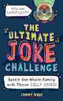 The Ultimate Joke Challenge: Battle The Whole Family During Game Night With These Silly Jokes For Kids (Funny White Elephant Gifts For Kids) (Ultimate Silly Joke For Kids)