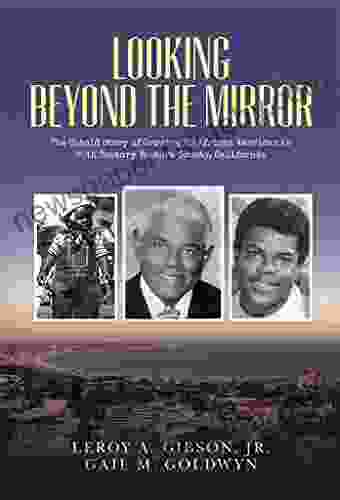 Looking Beyond the Mirror: The Untold Story of Growing Up African American in 20th Century Ventura County California