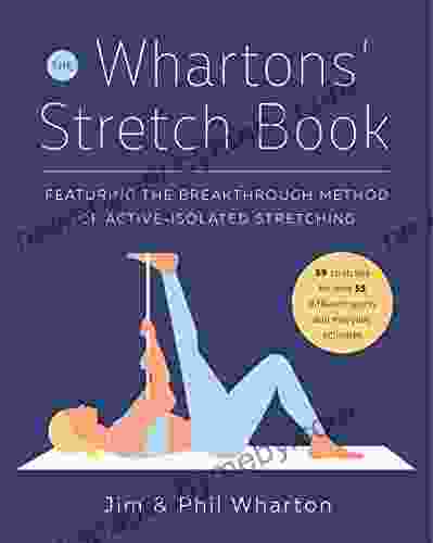 The Whartons Stretch Book: Featuring the Breakthrough Method of Active Isolated Stretching