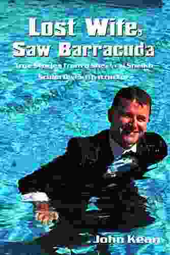 Lost Wife Saw Barracuda: True Stories From A Sharm El Sheikh Scuba Diving Instructor