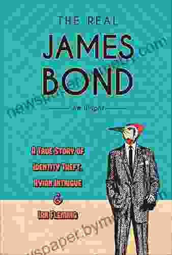 The Real James Bond: A True Story Of Identity Theft Avian Intrigue And Ian Fleming