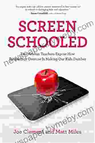 Screen Schooled: Two Veteran Teachers Expose How Technology Overuse Is Making Our Kids Dumber