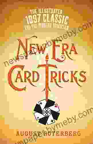 New Era Card Tricks: The Illustrated 1897 Classic For The Modern Magician