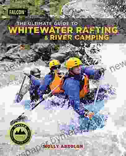 The Ultimate Guide To Whitewater Rafting And River Camping