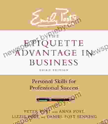 The Etiquette Advantage In Business Third Edition: Personal Skills For Professional Success