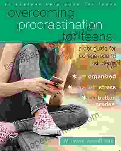 Overcoming Procrastination For Teens: A CBT Guide For College Bound Students