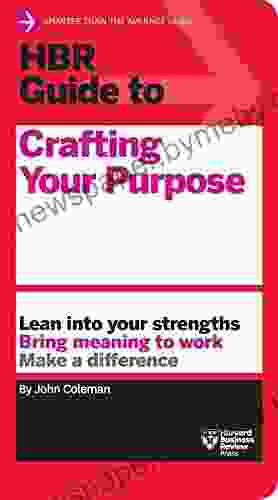 HBR Guide To Crafting Your Purpose