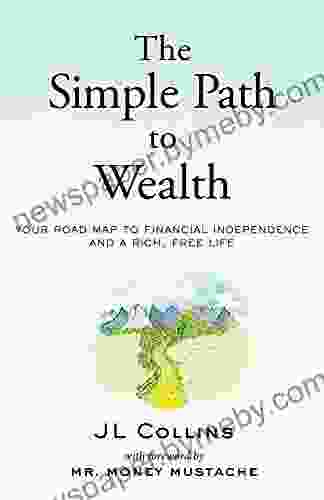 The Simple Path To Wealth: Your Road Map To Financial Independence And A Rich Free Life