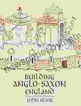 Building Anglo Saxon England John Blair