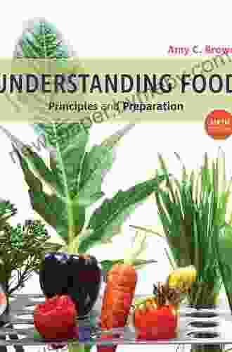 Understanding Food: Principles And Preparation