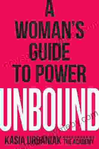 Unbound: A Woman S Guide To Power