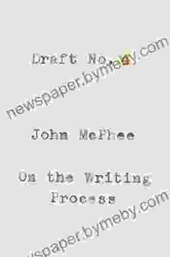 Draft No 4: On The Writing Process