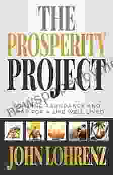 The Prosperity Project: Building Abundance And A Map For A Life Well Lived