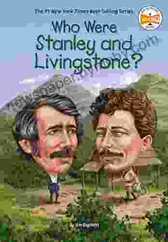 Who Were Stanley And Livingstone? (Who Was?)