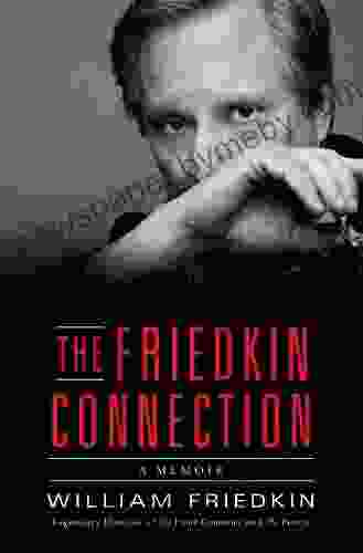 The Friedkin Connection: A Memoir