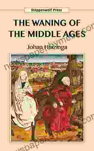 The Waning Of The Middle Ages