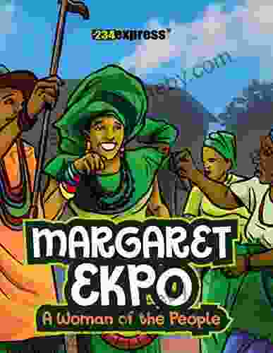 Margaret Ekpo: A Woman Of The People (Nigeria Heritage Series)