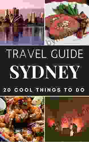 Sydney Local Travel Guide 2024 : Top 20 Local Places You Can t Miss in Sydney Australia