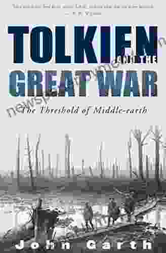 Tolkien And The Great War: The Threshold Of Middle Earth