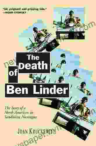 The Death of Ben Linder: The Story of a North American in Sandinista Nicaragua