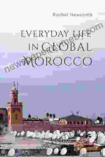 Everyday Life In Global Morocco (Public Cultures Of The Middle East And North Africa)