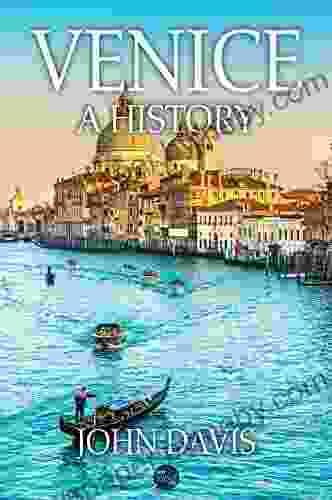 Venice: A History John Davis