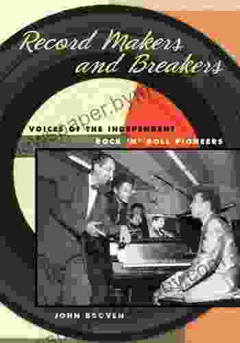 Record Makers And Breakers: Voices Of The Independent Rock N Roll Pioneers (Music In American Life)