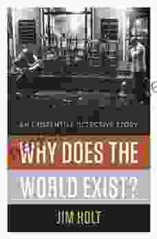 Why Does The World Exist?: An Existential Detective Story