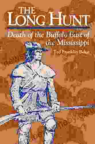 The Long Hunt: Death of the Buffalo East of the Mississippi